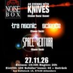 An Evening with Knives, Space Ventura und Transsonic Science in der Noisebox